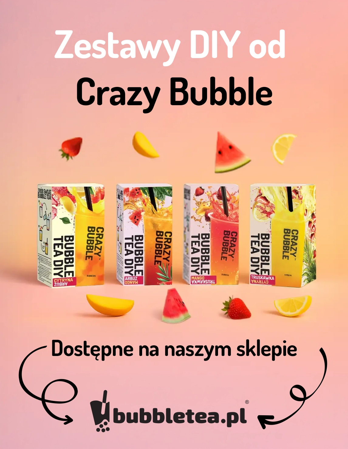 Advertisement for Crazy Bubble DIY kits with colorful bubble tea boxes and floating fruit slices on a pink gradient background, in Polish.
